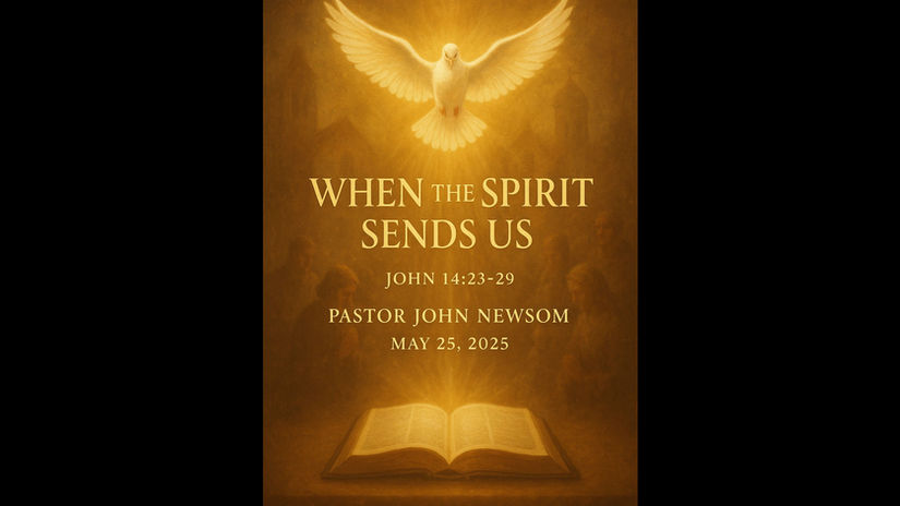 "When the Spirit Sends Us" by Pastor John Newsom